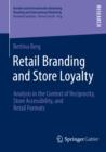 Image for Retail branding and store loyalty: an analysis in the context of reciprocity, store accessibility, and retail formats