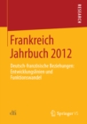 Image for Frankreich Jahrbuch 2012: Deutsch-franzosische Beziehungen: Entwicklungslinien und Funktionswandel
