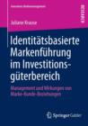 Image for Identitatsbasierte Markenfuhrung im Investitionsguterbereich : Management und Wirkungen von Marke-Kunde-Beziehungen