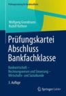 Image for Prufungskartei Abschluss Bankfachklasse : Bankwirtschaft - Rechnungswesen und Steuerung - Wirtschafts- und Sozialkunde