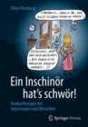 Image for Ein Inschinor hat&#39;s schwor! : Beobachtungen bei Ingenieuren und Menschen