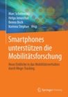 Image for Smartphones Unterstutzen Die Mobilitatsforschung: Neue Einblicke in Das Mobilitatsverhalten Durch Wege-tracking
