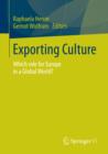 Image for Exporting Culture: Which role for Europe in a Global World?