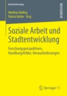 Image for Soziale Arbeit und Stadtentwicklung: Forschungsperspektiven, Handlungsfelder, Herausforderungen
