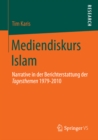 Image for Mediendiskurs Islam: Narrative in der Berichterstattung der Tagesthemen 1979-2010
