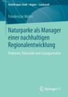 Image for Naturparke als Manager einer nachhaltigen Regionalentwicklung : Probleme, Potenziale und Losungsansatze