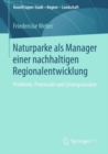 Image for Naturparke als Manager einer nachhaltigen Regionalentwicklung: Probleme, Potenziale und Losungsansatze
