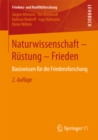 Image for Naturwissenschaft - Rustung - Frieden: Basiswissen Fur Die Friedensforschung