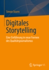 Image for Digitales Storytelling: Eine Einfuhrung in neue Formen des Qualitatsjournalismus