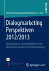 Image for Dialogmarketing Perspektiven 2012/2013 : Tagungsband 7. wissenschaftlicher interdisziplinarer Kongress fur Dialogmarketing