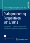 Image for Dialogmarketing Perspektiven 2012/2013: Tagungsband 7. wissenschaftlicher interdisziplinarer Kongress fur Dialogmarketing