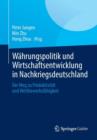 Image for Wahrungspolitik und Wirtschaftsentwicklung in Nachkriegsdeutschland : Der Weg zu Produktivitat und Wettbewerbsfahigkeit