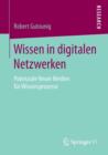 Image for Wissen in digitalen Netzwerken : Potenziale Neuer Medien fur Wissensprozesse