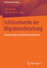 Image for Schlusselwerke der Migrationsforschung: Pionierstudien und Referenztheorien