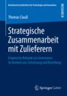 Image for Strategische Zusammenarbeit mit Zulieferern: Empirische Befunde zur Governance im Kontext von Zielsetzung und Beziehung