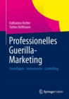 Image for Professionelles Guerilla-Marketing: Grundlagen - Instrumente - Controlling