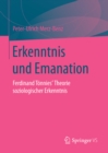 Image for Erkenntnis und Emanation: Ferdinand Tonnies&#39; Theorie soziologischer Erkenntnis