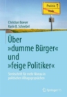 Image for Uber „dumme Burger“ und „feige Politiker“ : Streitschrift fur mehr Niveau in politischen Alltagsgesprachen
