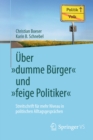 Image for Uber dumme Burger&amp;quot; und feige Politiker&amp;quot;: Streitschrift fur mehr Niveau in politischen Alltagsgesprachen