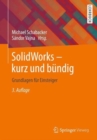 Image for Solidworks - Kurz Und Bundig : Grundlagen Fur Einsteiger