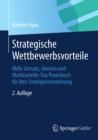 Image for Strategische Wettbewerbsvorteile: Mehr Umsatz, Gewinn und Marktanteile: Das Praxisbuch fur Ihre Strategieorientierung
