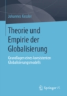Image for Theorie und Empirie der Globalisierung: Grundlagen eines konsistenten Globalisierungsmodells