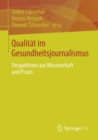 Image for Qualitat Im Gesundheitsjournalismus: Perspektiven Aus Wissenschaft Und Praxis