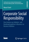 Image for Corporate Social Responsibility : Eine Analyse aus Anbieter- und Kundenperspektive in Business-to-Business-Markten