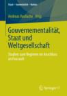 Image for Gouvernementalitat, Staat und Weltgesellschaft: Studien zum Regieren im Anschluss an Foucault