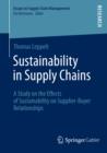 Image for Sustainability in supply chains: a study on the effects of sustainability on supplier-buyer relationships