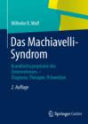 Image for Das Machiavelli-Syndrom: Krankheitssymptome des Unternehmens - Diagnose, Therapie, Pravention
