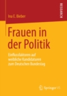 Image for Frauen in Der Politik: Einflussfaktoren Auf Weibliche Kandidaturen Zum Deutschen Bundestag