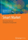 Image for Smart Market: Vom Smart Grid zum intelligenten Energiemarkt