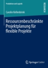Image for Ressourcenbeschrankte Projektplanung fur flexible Projekte