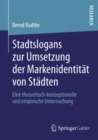 Image for Stadtslogans Zur Umsetzung Der Markenidentitat Von Stadten: Eine Theoretisch-konzeptionelle Und Empirische Untersuchung