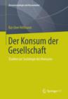 Image for Der Konsum Der Gesellschaft : Studien Zur Soziologie Des Konsums