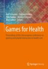 Image for Games 4 health  : proceedings of the 3rd conference on gaming and playful interaction in health care