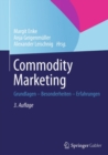 Image for Commodity Marketing: Grundlagen - Besonderheiten - Erfahrungen