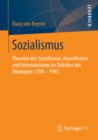 Image for Sozialismus: Theorien des Sozialismus, Anarchismus und Kommunismus im Zeitalter der Ideologien 1789 - 1945