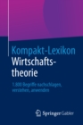 Image for Kompakt-Lexikon Wirtschaftstheorie: 1.800 Begriffe nachschlagen, verstehen, anwenden