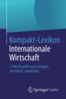 Image for Kompakt-lexikon Internationale Wirtschaft: 2.000 Begriffe Nachschlagen, Verstehen, Anwenden
