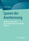 Image for Spuren Der Anerkennung: Studien Zu Einer Sozial- Und Erziehungswissenschaftlichen Kategorie