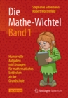 Image for Die Mathe-Wichtel Band 1: Humorvolle Aufgaben mit Losungen fur mathematisches Entdecken ab der Grundschule