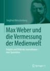 Image for Max Weber und die Vermessung der Medienwelt: Empirie und Ethik des Journalismus - eine Spurenlese