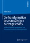Image for Die Transformation des europaischen Kartengeschafts: Auswirkungen der Liberalisierung und Harmonisierung des EU-Zahlungsverkehrs
