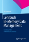 Image for Lehrbuch In-Memory Data Management : Grundlagen der In-Memory-Technologie