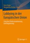 Image for Lobbying in der Europaischen Union : Zwischen Professionalisierung und Regulierung