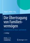 Image for Die Ubertragung von Familienvermogen: Besonderheiten im Steuer- und Zivilrecht