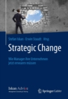 Image for Strategic Change : Wie Manager ihre Unternehmen jetzt erneuern mussen