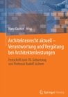 Image for Architektenrecht aktuell - Verantwortung und Vergutung bei Architektenleistungen: Festschrift zum 70. Geburtstag von Professor Rudolf Jochem